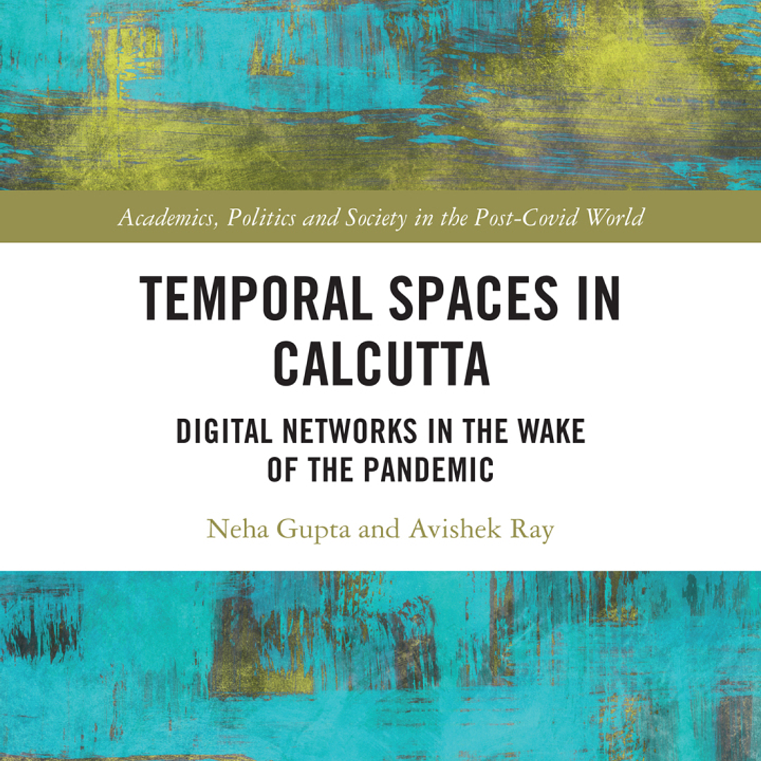 Temporal Spaces in Calcutta: Digital Networks in the Wake of the Pandemic  1
