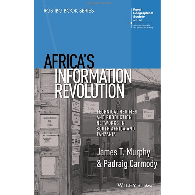 Africa's Information Revolution: Technical Regimes and Production Networks in South Africa and Tanzania