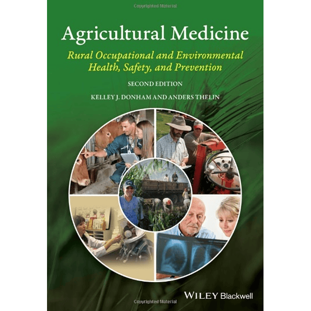  Agricultural Medicine: Rural Occupational and Environmental Health, Safety, and Prevention 