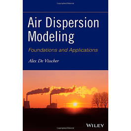 Air Dispersion Modeling: Foundations and Applications