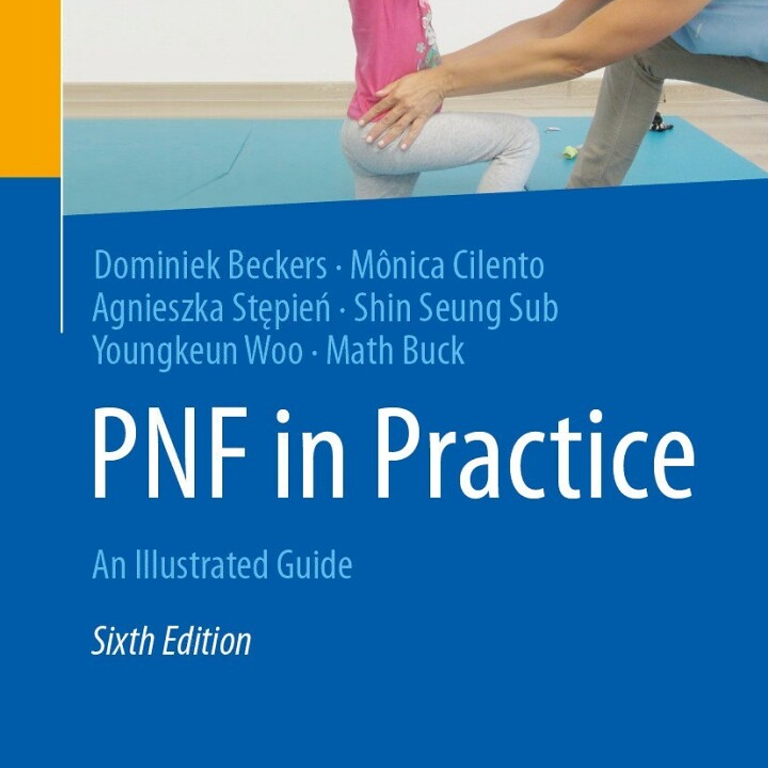 PNF in Practice: An Illustrated Guide 6th Edition 1