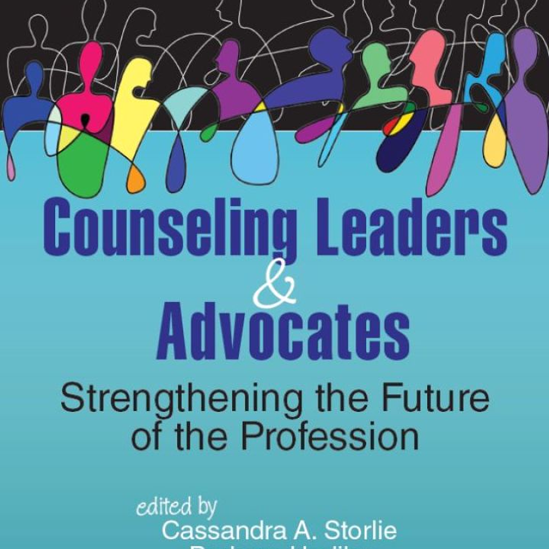 Counseling Leaders and Advocates: Strengthening the Future of the Profession 1