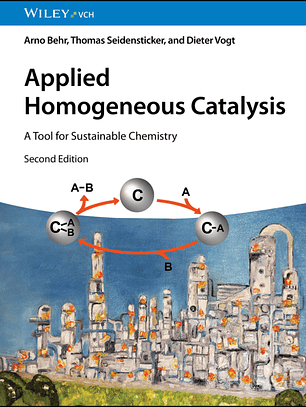 Applied Homogeneous Catalysis: A Tool for Sustainable Chemistry 2nd Edition