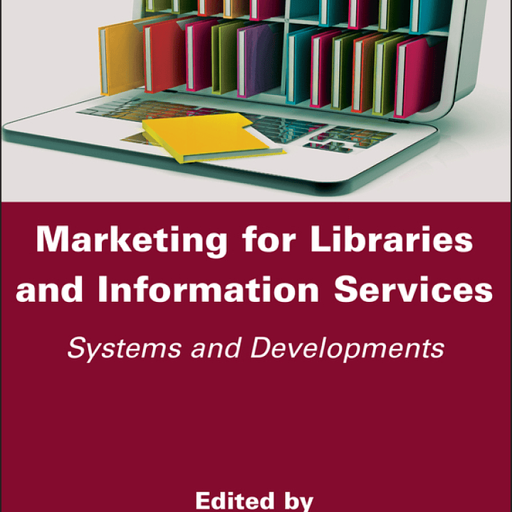 Marketing for Libraries and Information Services: Systems and Developments 1
