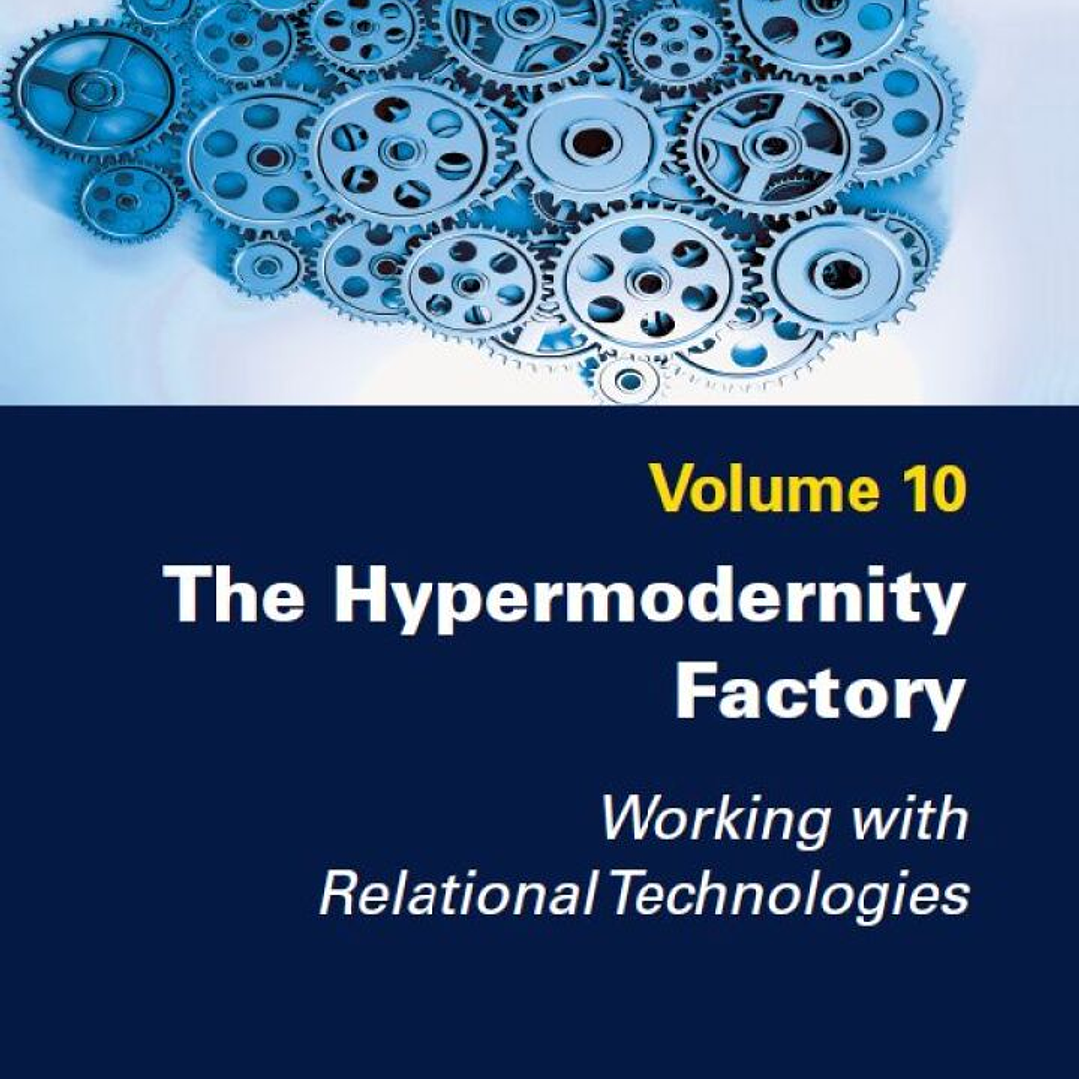 The Hypermodernity Factory: Working with Relational Technologies 1