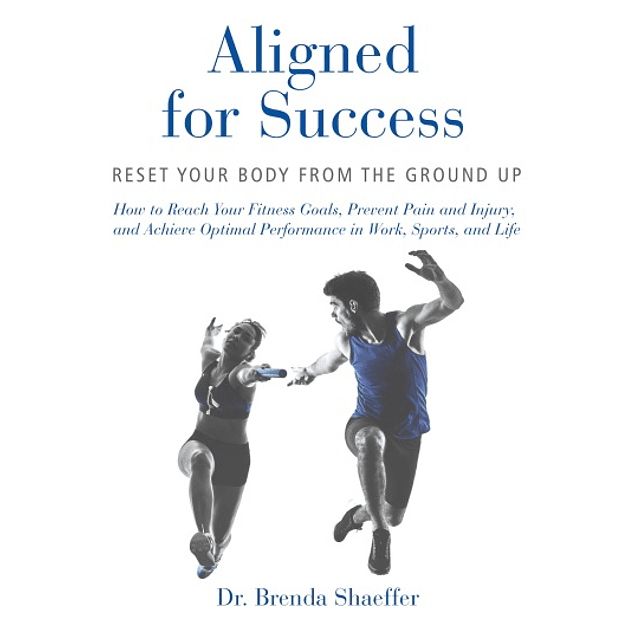  Aligned for Success: Reset Your Body from the Ground Up 