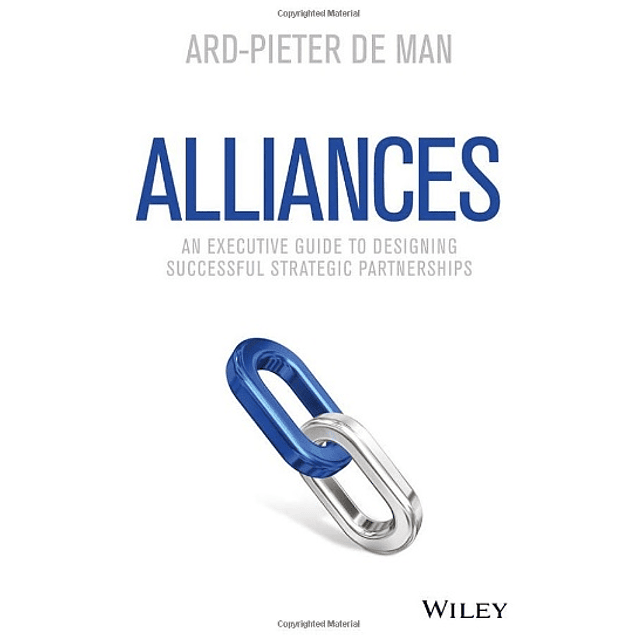  Alliances: An Executive Guide to Designing Successful Strategic Partnerships 