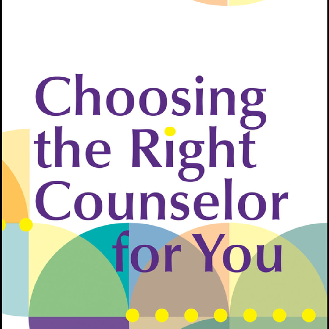 Choosing the Right Counselor For You 1