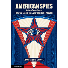  American Spies: Modern Surveillance, Why You Should Care, and What to Do About It 
