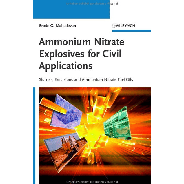  Ammonium Nitrate Explosives for Civil Applications: Slurries, Emulsions and Ammonium Nitrate Fuel Oils 