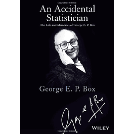  An Accidental Statistician: The Life and Memories of George E. P. Box 