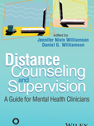 Distance Counseling and Supervision: A Guide for Mental Health Clinicians