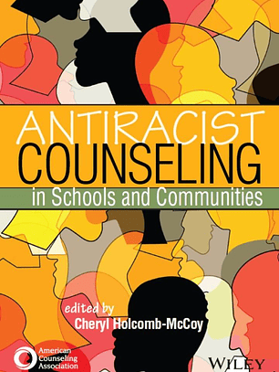 Antiracist Counseling in Schools and Communities