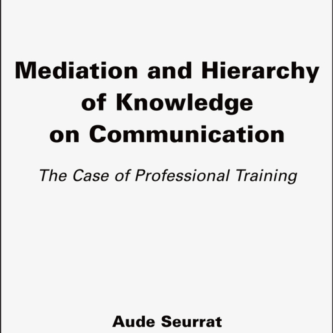 Mediation and Hierarchy of Knowledge on Communication: The Case of Professional Training 1