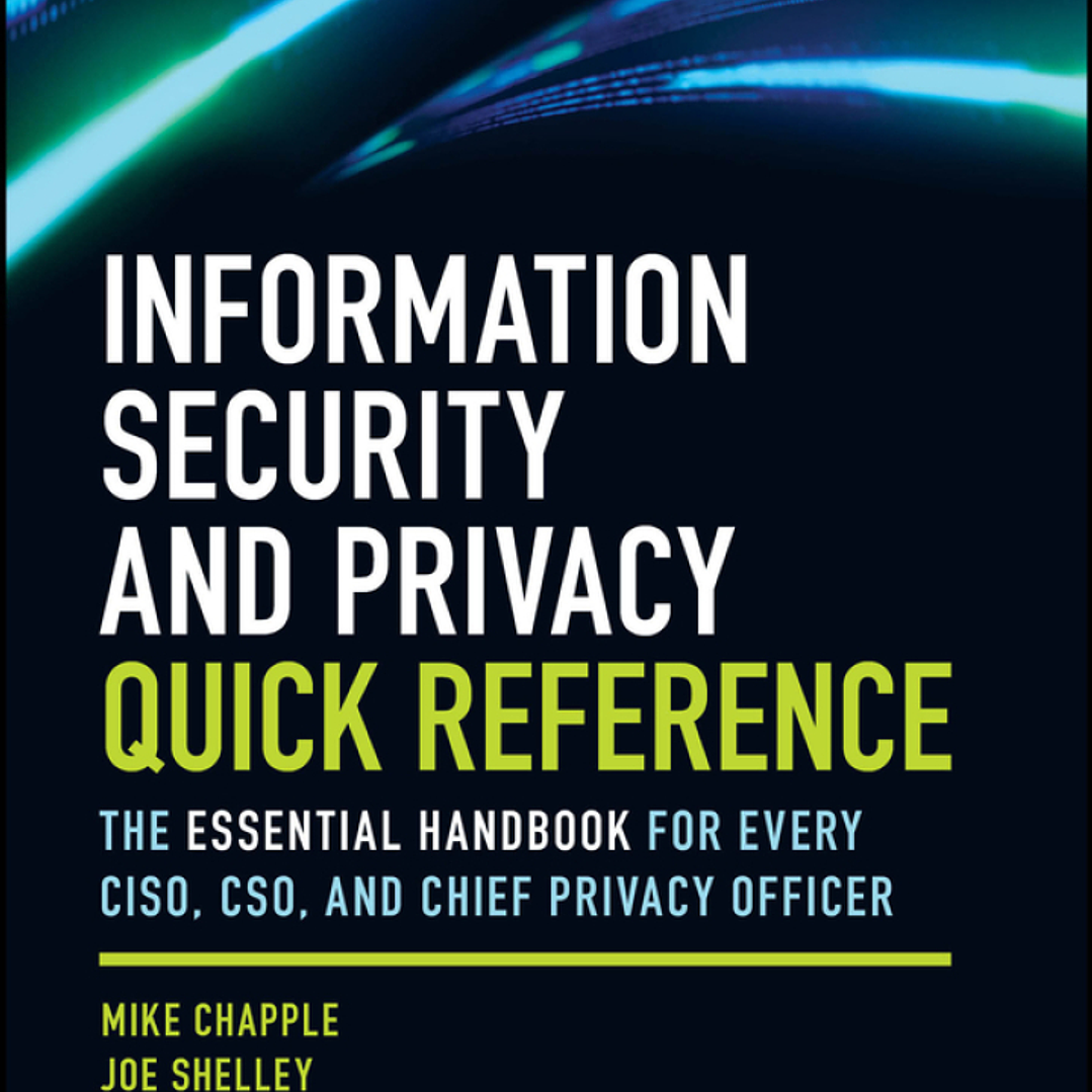 Information Security and Privacy Quick Reference: The Essential Handbook for Every CISO, CSO, and Chief Privacy Officer  1
