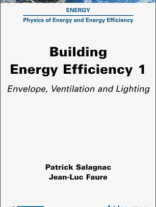Building Energy Efficiency, Volume 1: Envelope, Ventilation and Lighting