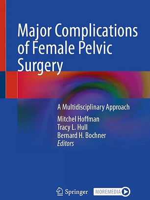 Major Complications of Female Pelvic Surgery: A Multidisciplinary Approach