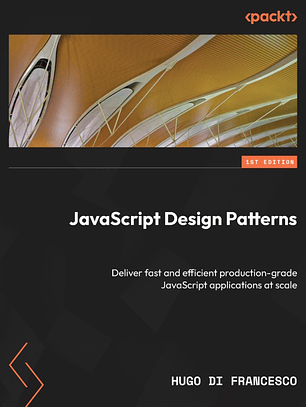 JavaScript Design Patterns: Deliver fast and efficient production-grade JavaScript applications at scale