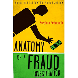  Anatomy of a Fraud Investigation: From Detection to Prosecution 