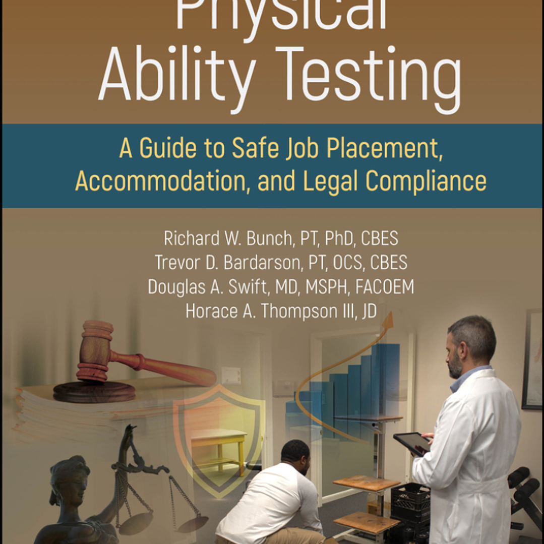 Physical Ability Testing: A Guide to Safe Job Placement, Accommodation, and Legal Compliance 1