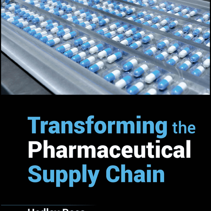 Transforming the Pharmaceutical Supply Chain 1