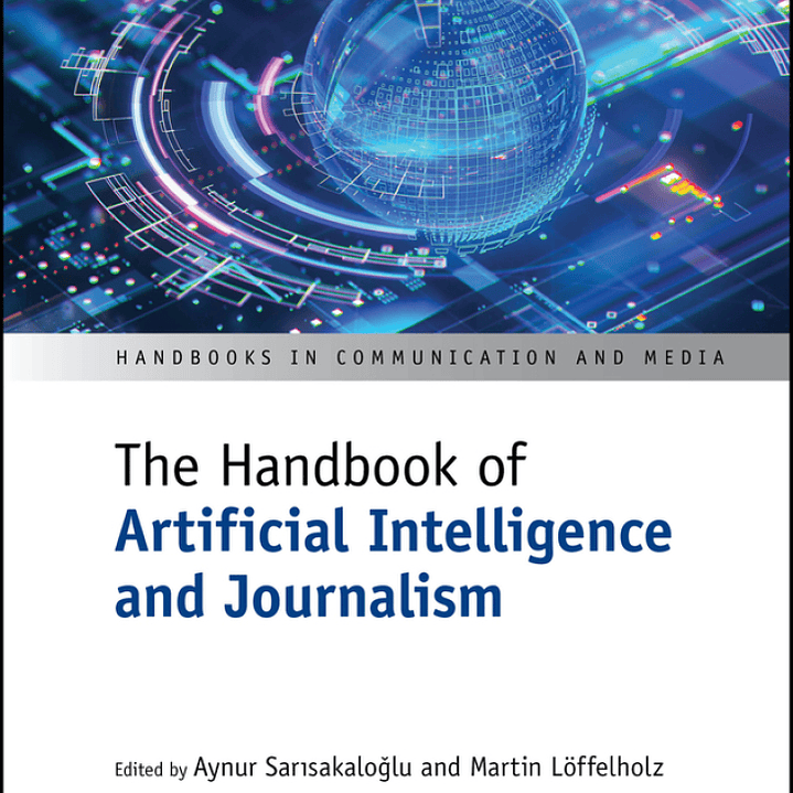 The Handbook of Artificial Intelligence and Journalism 1