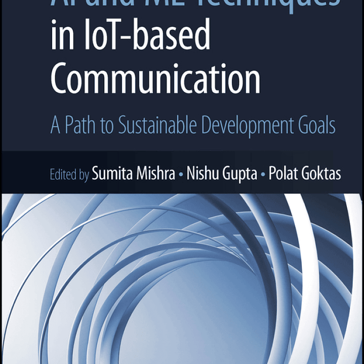 AI and ML Techniques in IoT-based Communication: A Path to Sustainable Development Goals 1