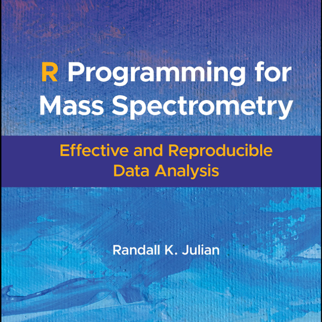 R Programming for Mass Spectrometry: Effective and Reproducible Data Analysis 1