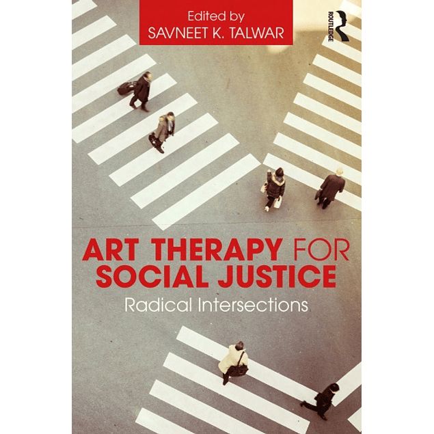 Art Therapy for Social Justice: Radical Intersections 