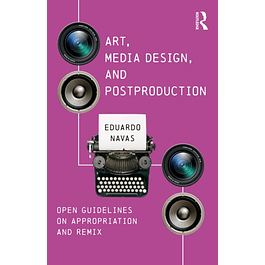  Art, Media Design, and Postproduction: Open Guidelines on Appropriation and Remix 