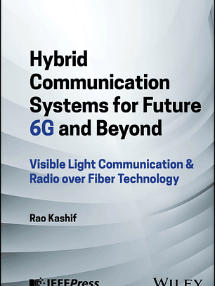 Hybrid Communication Systems for Future 6G and Beyond: Visible Light Communication & Radio over Fiber Technology