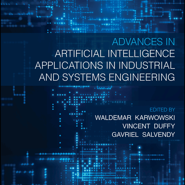 Advances in Artificial Intelligence Applications in Industrial and Systems Engineering  1