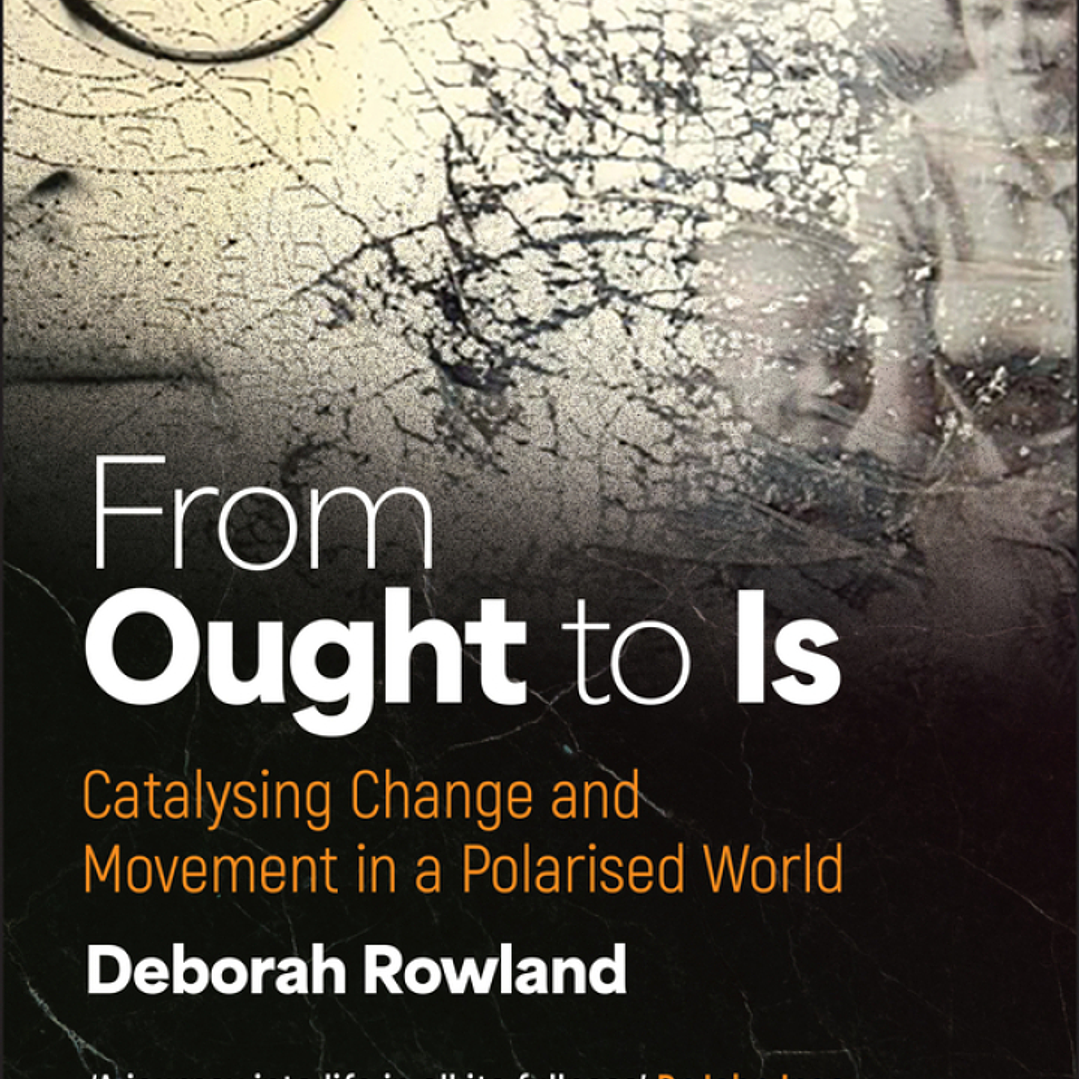 From Ought to Is: Catalysing Change and Movement in a Polarised World 1