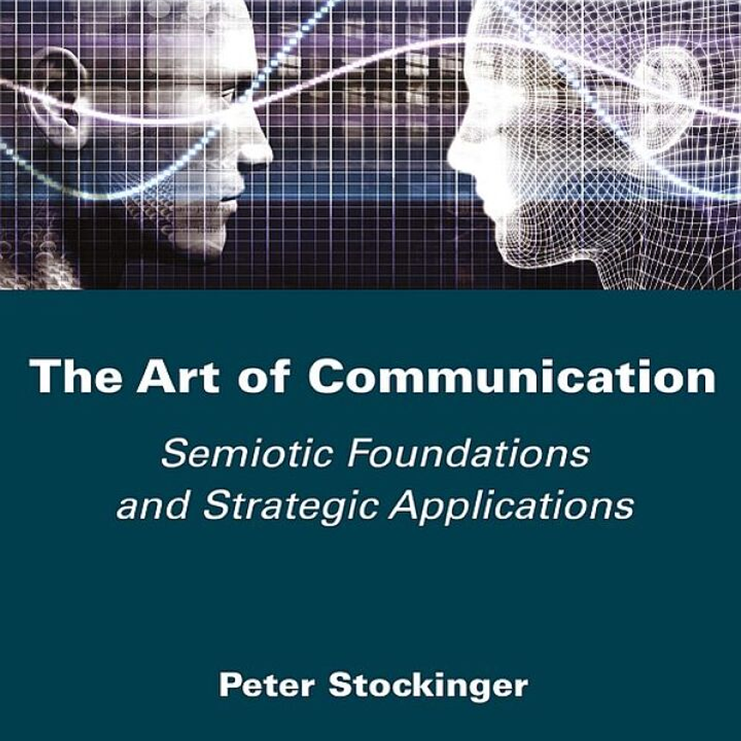The Art of Communication: Semiotic Foundations and Strategic Applications 1