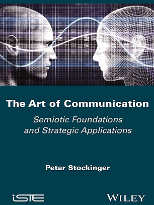The Art of Communication: Semiotic Foundations and Strategic Applications