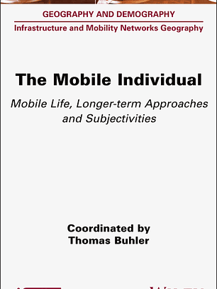 The Mobile Individual: Mobile Life, Longer-term Approaches and Subjectivities 