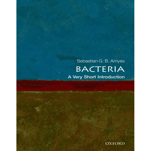 Bacteria: A Very Short Introduction 