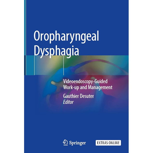 Oropharyngeal Dysphagia: Videoendoscopy-Guided Work-up and Management