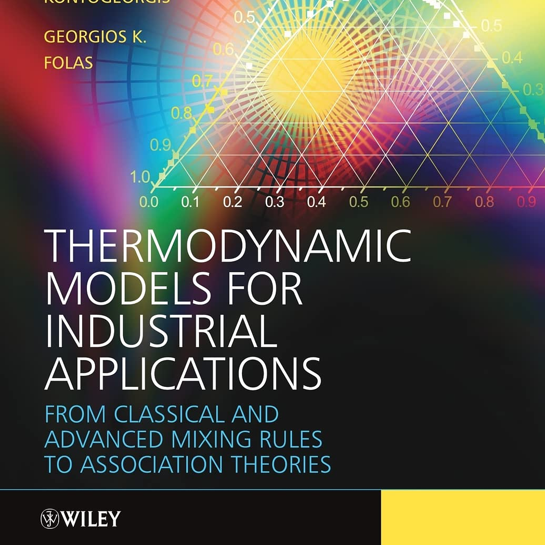 Thermodynamic Models for Industrial Applications: From Classical and Advanced Mixing Rules to Association Theories 1