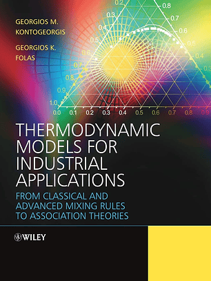 Thermodynamic Models for Industrial Applications: From Classical and Advanced Mixing Rules to Association Theories