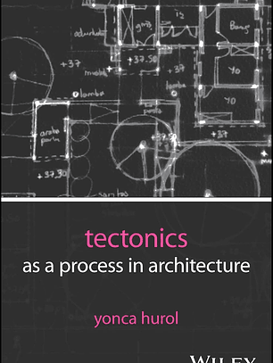 Tectonics as a Process in Architecture