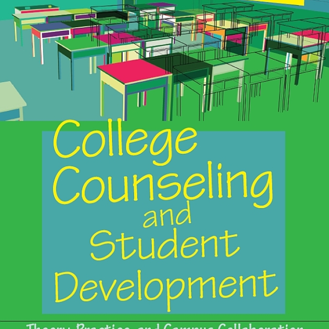 College Counseling and Student Development: Theory, Practice, and Campus Collaboration 1