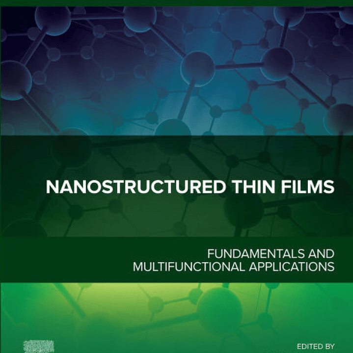 Nanostructured Thin Films: Fundamentals and Multifunctional Applications 1