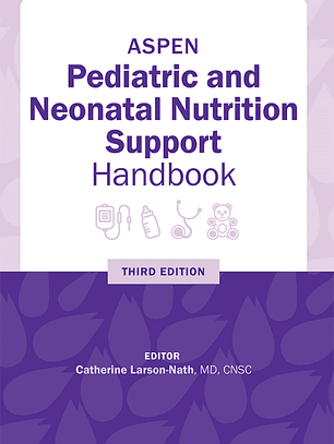 ASPEN Pediatric and Neonatal Nutrition Support Handbook 3rd Edition