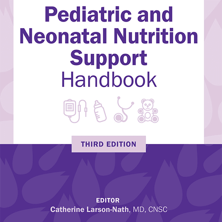 ASPEN Pediatric and Neonatal Nutrition Support Handbook 3rd Edition 1