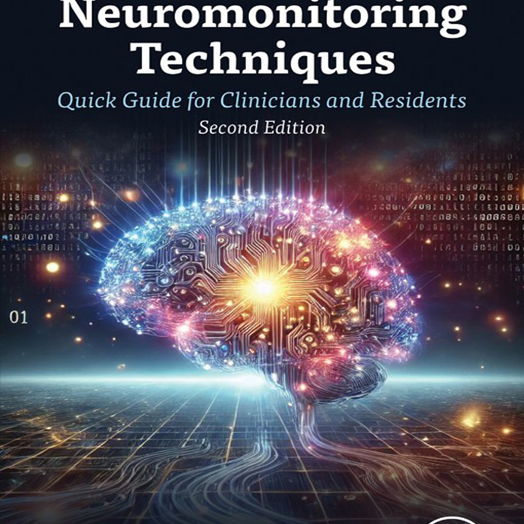 Neuromonitoring Techniques: Quick Guide for Clinicians and Residents 2nd Edition 1