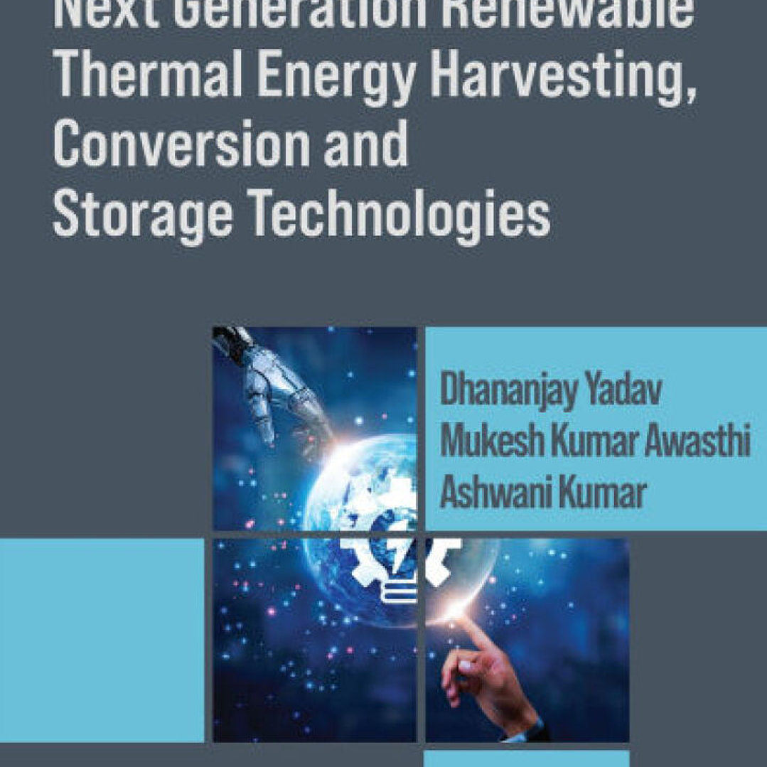Next Generation Renewable Thermal Energy Harvesting, Conversion and Storage Technologies 1