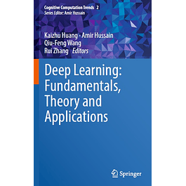 Deep Learning: Fundamentals, Theory and Applications