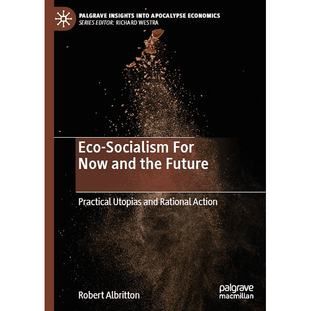 Eco-Socialism For Now and the Future: Practical Utopias and Rational Action