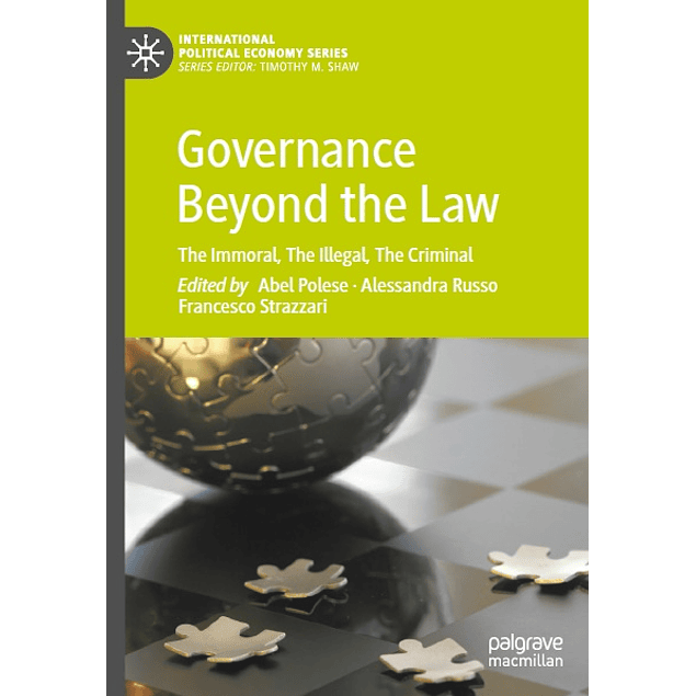Governance Beyond the Law: The Immoral, The Illegal, The Criminal